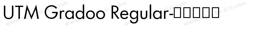 UTM Gradoo Regular字体转换